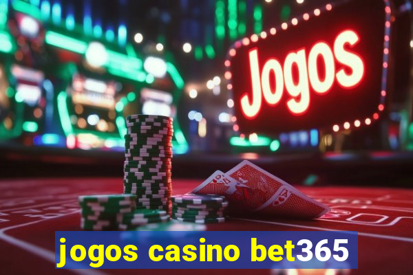 jogos casino bet365