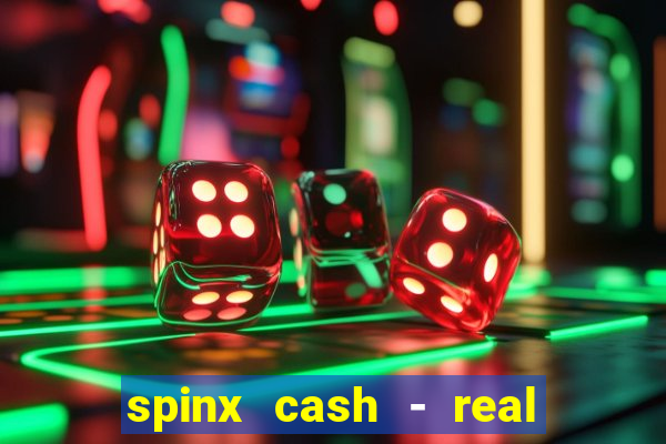 spinx cash - real money slots