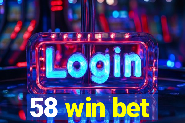 58 win bet