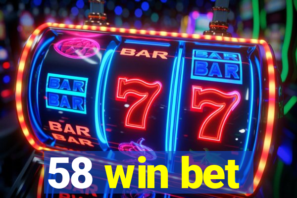 58 win bet