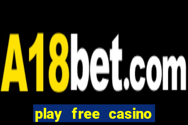 play free casino slot games