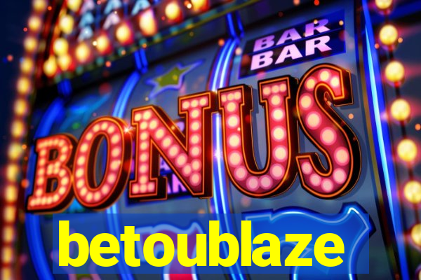 betoublaze