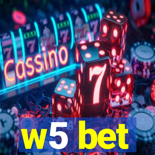 w5 bet