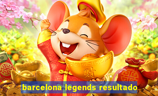 barcelona legends resultado