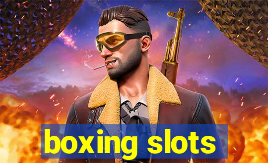 boxing slots