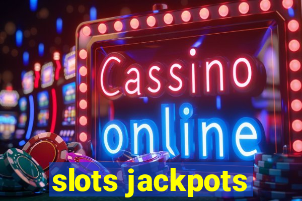 slots jackpots