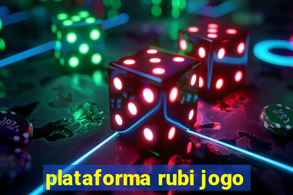 plataforma rubi jogo