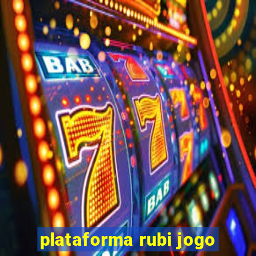 plataforma rubi jogo