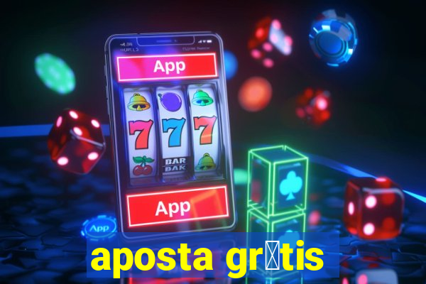 aposta gr谩tis