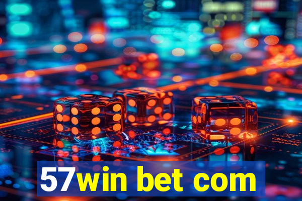 57win bet com