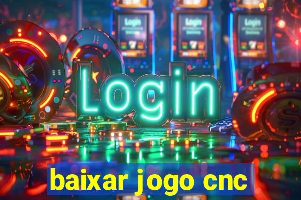 baixar jogo cnc