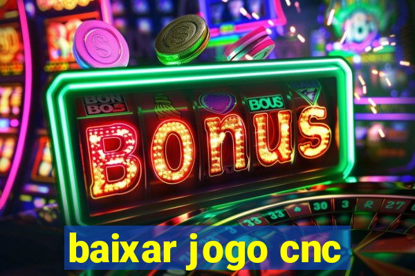 baixar jogo cnc