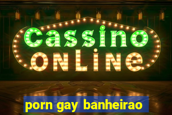 porn gay banheirao