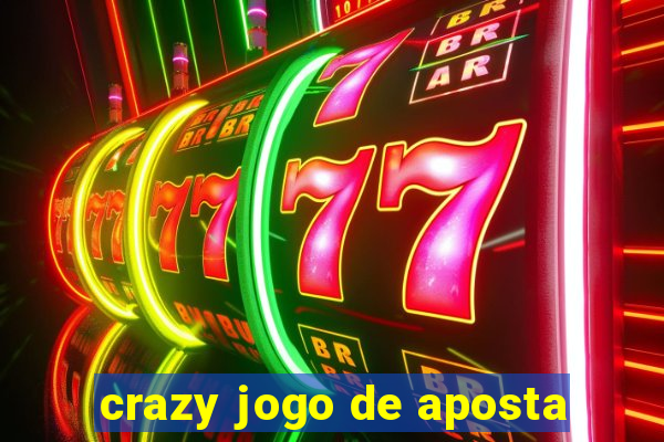 crazy jogo de aposta