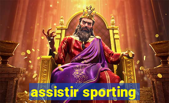 assistir sporting