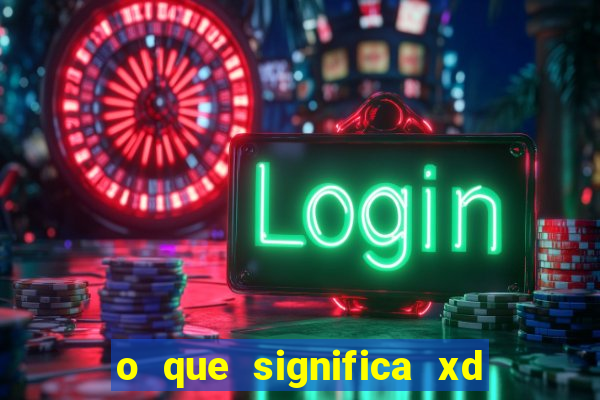 o que significa xd em jogos