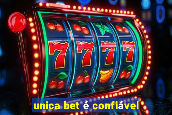 unica bet é confiável