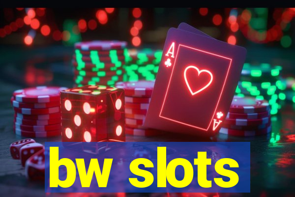 bw slots