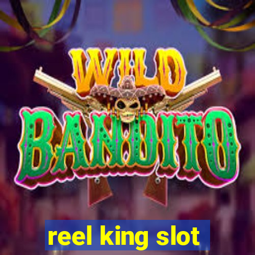 reel king slot