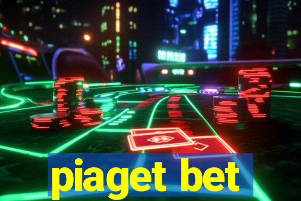 piaget bet