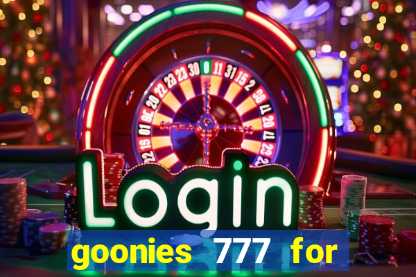 goonies 777 for slot games