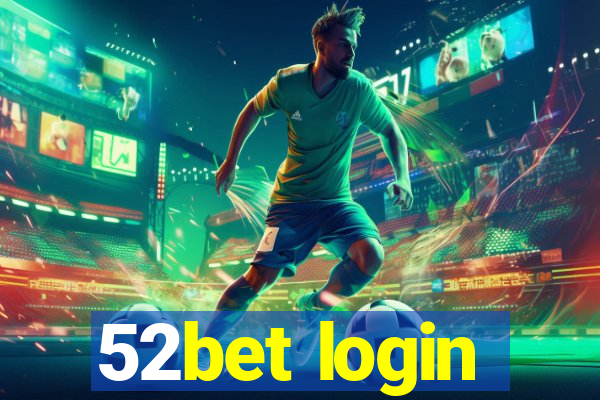 52bet login