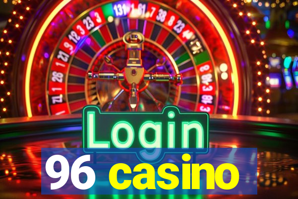 96 casino