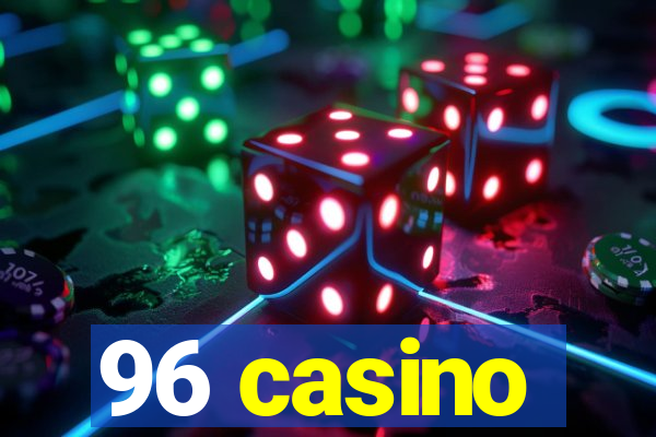 96 casino