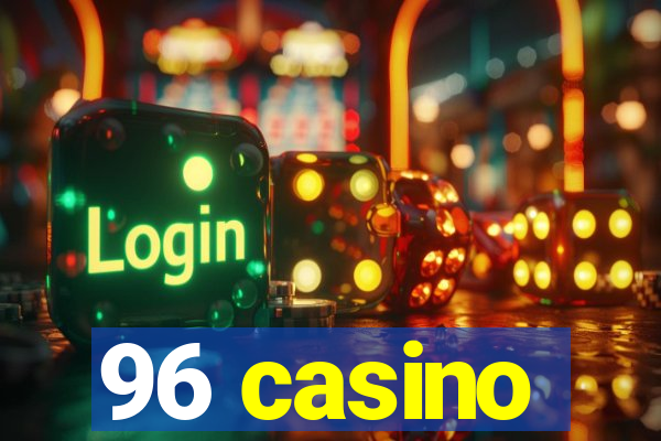 96 casino