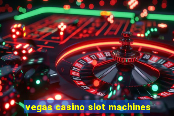 vegas casino slot machines