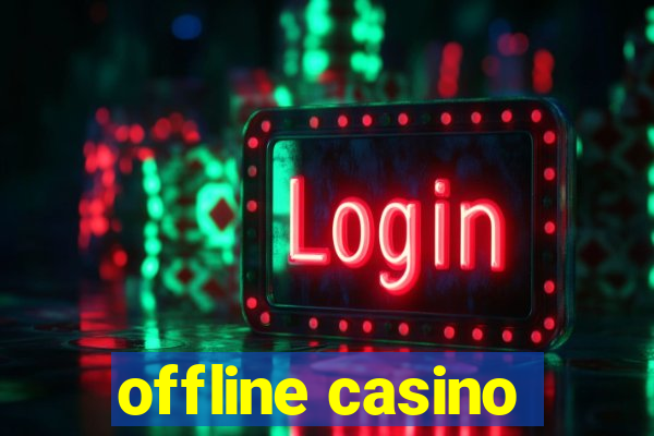 offline casino