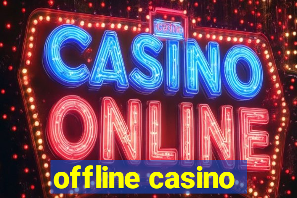 offline casino