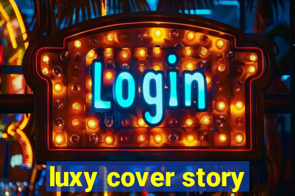 luxy cover story