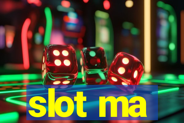 slot ma