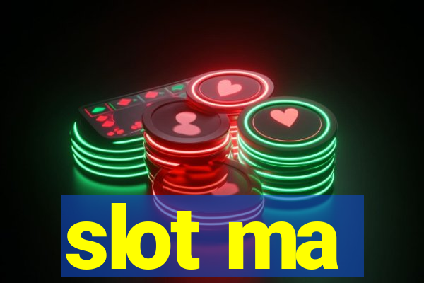 slot ma