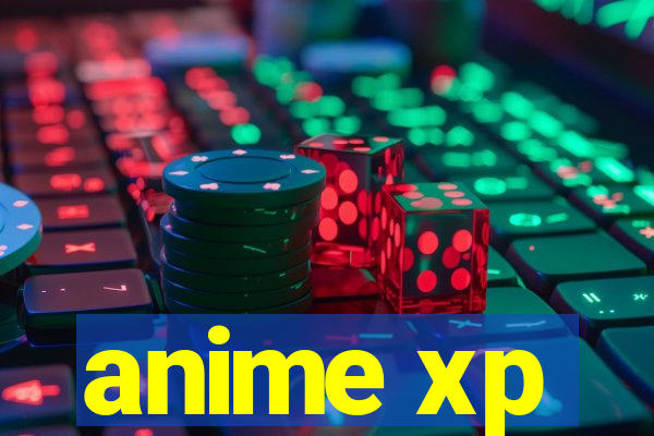 anime xp