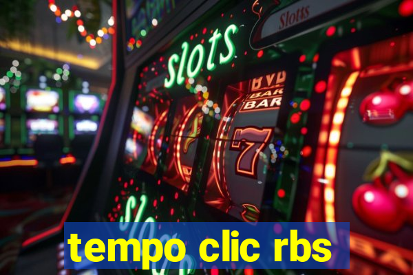 tempo clic rbs