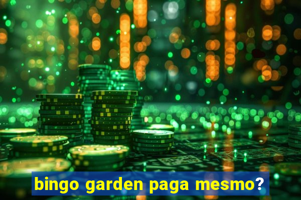 bingo garden paga mesmo?