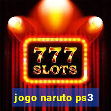 jogo naruto ps3