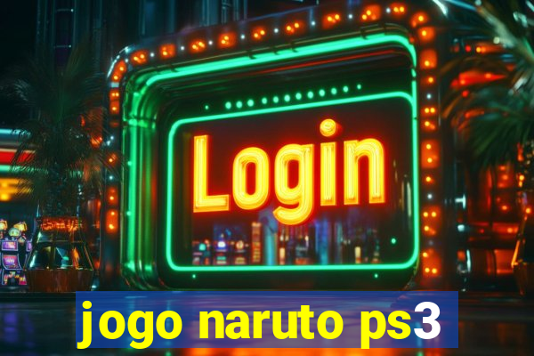 jogo naruto ps3