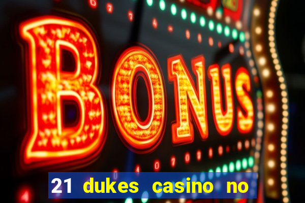 21 dukes casino no deposit bonus