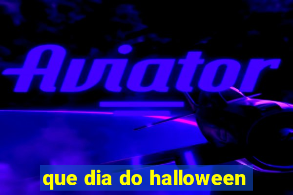 que dia do halloween