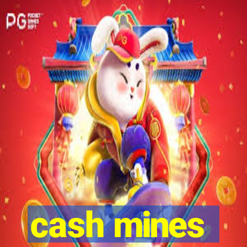 cash mines