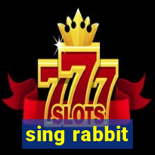 sing rabbit