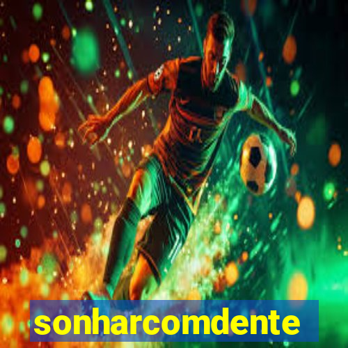 sonharcomdente