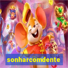 sonharcomdente