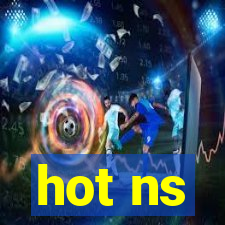 hot ns