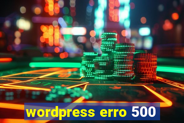 wordpress erro 500