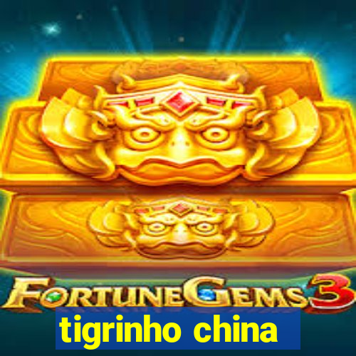 tigrinho china