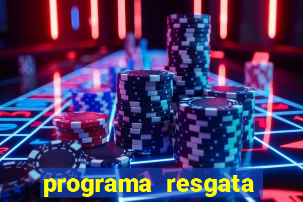 programa resgata brasil é confiável